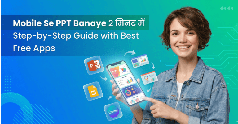 Mobile Se PPT Kaise Banaye 2026: Top 3 Free Best Apps (In Hindi)