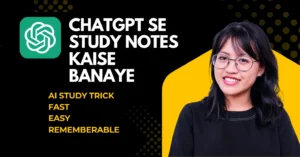 ChatGPT se study notes kaise banaye exam ke liye